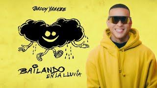 Daddy Yankee - Bailando en la Lluvia (Lyric Oficial)