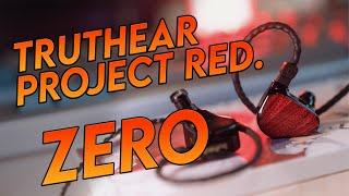 Project Red. Truthear X Crinacle Zero: Red.