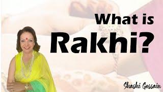 What is Rakhi?What is the purpose of rakhi?What is the real meaning of rakhi?Why is rakhi so special