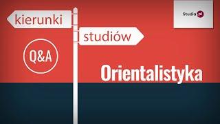 Orientalistyka - program studiów, praca, zarobki