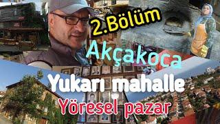 Akçakoca Yukarı mahalle yöresel pazar 2.Bölüm ️️