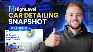 GoHighLevel Car Detailing Snapshot - Full Setup Guide