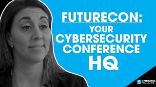 The First-Ever FutureCon Cybersecurity Conference