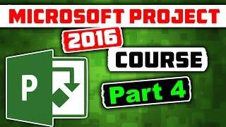 Microsoft Project 2016 Course for Project Management - Learn MS Project 2016 Tutorial - Part 4