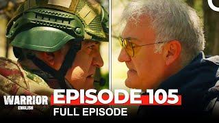 Warrior Turkish Drama Episode 105