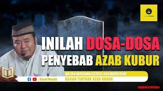 Inilah Dosa-Dosa Penyebab Adzab Kubur - Ustadz Abu Humairoh