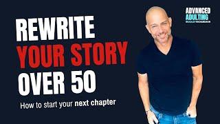 Reinventing Yourself at 50: Next Chapter