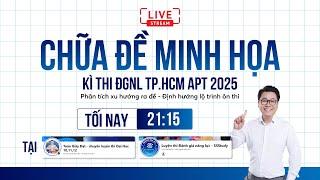 [LIVESTREAM 2K7] CHỮA ĐỀ MINH HỌA ĐÁNH GIÁ NĂNG LỰC ĐHQG TP.HCM 2025 | Thầy Nguyễn Tiến Đạt