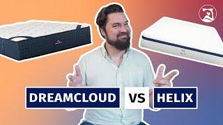 DreamCloud vs Helix Mattress - Which Should You Choose?