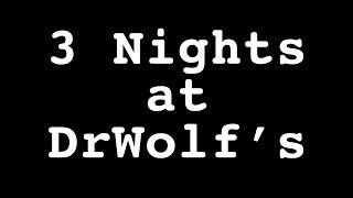 3 Nights at Dr Wolf's