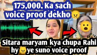 175,000. Ka sach voice proof dekho@sitarayaseensana maryam kya chupa Rahi hy