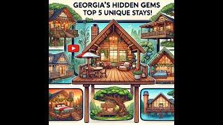 Georgia's Hidden Gems: Top 5 Unique Stays!