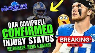 BREAKING INJURY UPDATE | DETROIT LIONS HC DAN CAMPBELL CONFIRMS STATUS