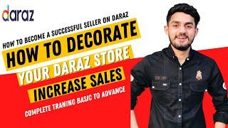 How to do daraz store decoration | How to design Complete Daraz Store step by step 2021-22