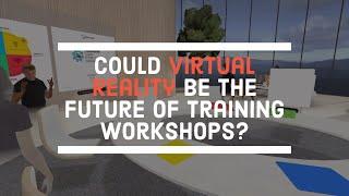 Could Virtual Reality Be The Future Of Training Workshops? | Virtual Education