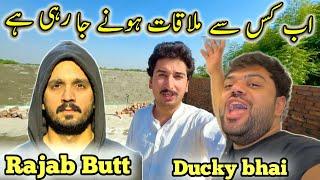 Ab Kis Say Mulakat Hony Ja Rahyi Hai ?  Rajab Butt & Ducky bhai 