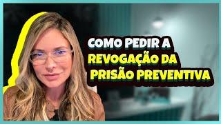 Como pedir a Revogação da Prisão Preventiva