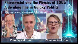 GALAXY WARS TURN Around PHIRECrystal.com  Physics AND  PhysicsofSOUL.com  Dan Winter & Tufan & Anna