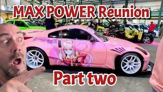 Max Power Reunion: This Ain't Your Average Car Show (Part 2!)