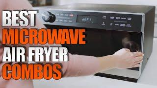 Top 5 Best Microwave Air Fryer Combo 2024 | A Buying Guide