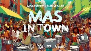 College Boy Jesse x K-Lee  - Mas In Town | 2024 Soca | Trinidad