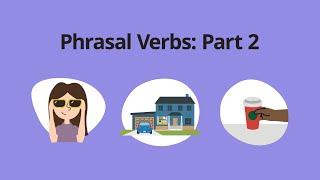 Phrasal Verbs: Part 2 – Grammar & Verb Tenses