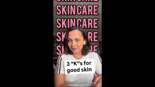 Three "K"s for good skin