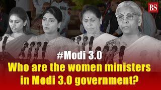 #Modi 3.0 | Who are the women ministers in Modi 3.0 government?