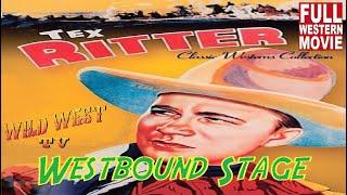 Westbound Stage 1939 * Tex Ritter * Full Western Movie * WildWest Tv Westerns