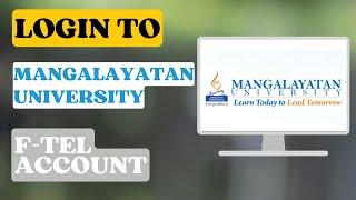 How to Login to Mangalayatan University F-Tel Account?