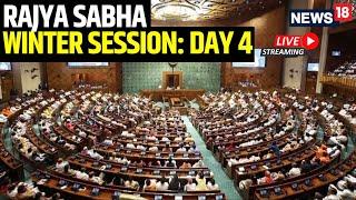 LIVE Rajya Sabha Winter Session Day 4 | Rajya Sabha Winter Parliament Session | Rajya Sabha Live