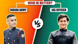 Indian Army Officer vs IAS Officer : Who is Better | Difference Between Army Officer vs IAS Officer