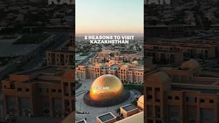 5 Reasons To Visit Kazakhstan!