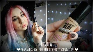Review- Soap and Glory “One Heck of a Blot” Foundation! 