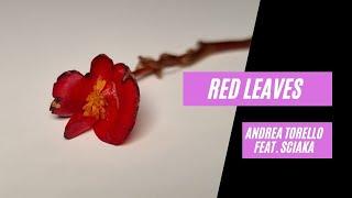 RED LEAVES - Andrea Torello feat. Sciaka (Official video)