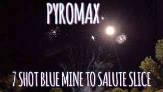 PYRO MAX 7 SHOT BLUE MINE TO SALUTE SLICE (PM-30SR-6) #fireworks #4thofjuly #demo #pyroaddicts