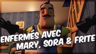 ENFERMÉS AVEC MARY SORA ET FRITE ...