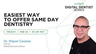 #52 Dr Casanas - Easiest Way To Offer Same Day Dentistry | Evident Digital | Dental CAD Design