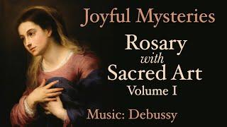 Joyful Mysteries - Rosary with Sacred Art, Vol. I - Music: Debussy