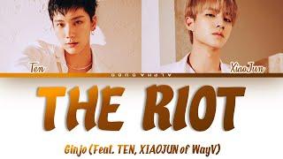 [With Official Audio] GINJO The Riot (Feat. TEN, XIAOJUN of WayV) Lyrics/가사 [Han|Rom|Eng]