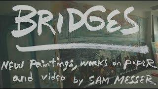 Art Exhibition Promo - BRIDGES: New Paintings, Works on Paper and Video by Sam Messer | studioBK