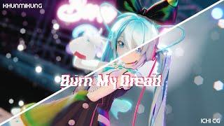 【MMD ・Khunmikung ft.ICHI CG】Burn my Dread (Novoiski REMIX)《SOUR MAGICAL MIRAI 2016》