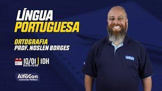 Aulão de Ortografia para concursos - Prof. Noslen Borges - AlfaCon