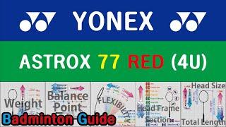 Yonex Astrox 77 Red (4U) (Badminton Racket Analysis)