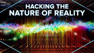 Hacking the Nature of Reality