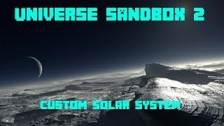 Universe Sandbox 2 - Custom Solar System!