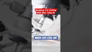The Smart Mapping Waterjet: Cutting Steel Like Butter 
