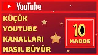 KÜÇÜK YOUTUBE KANALLARI NASIL GELİŞİR ? - 10 ADIMDA YOUTUBE ABONE VE İZLENME ARTTIRMA - 2021