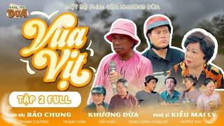 VUA VỊT Tập 2| Khương Dừa, Bảo Chung, Kiều Mai Lý, Trà Sữa, Ba vợ Khương Dừa, Dung Dăng Dung Dẻ,…