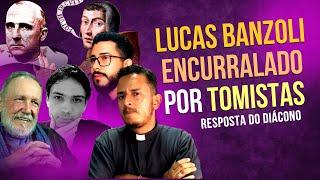 LUCAS BANZOLI REFUTADO POR TOMISTAS